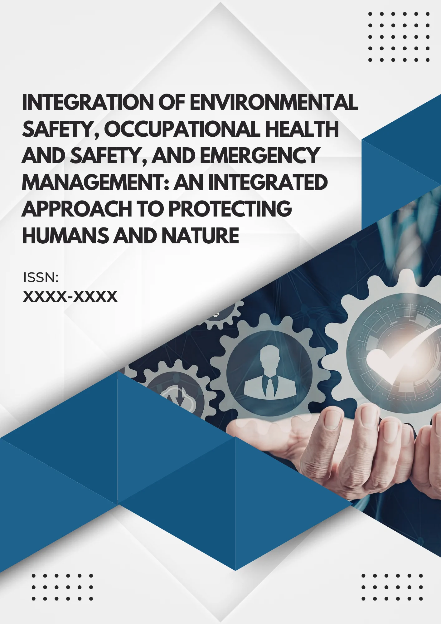  Integration of Environmental Safety, Occupational Health and Safety, and Emergency Management: An Integrated Approach to Protecting Humans and Nature